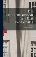 Die Coccidienkrankheit der Kaninchen 1017931569 Book Cover