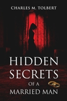 Hidden Secrets of A Married Man 1098319486 Book Cover
