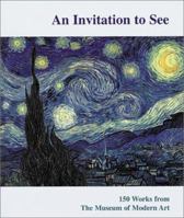 An Invitation to See: 150 Works from The Museum of Modern Art 0870703978 Book Cover