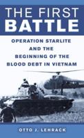 The First Battle: Operation Starlite and the Beginning of the Blood Debt in Vietnam 1612008011 Book Cover