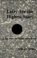 How Lofty Are the Highest Stars: A Tale From the Realm of the Blind 0960038779 Book Cover