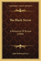 The Black Terror: A Romance of Russia 046943953X Book Cover