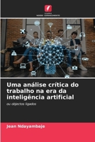 Uma análise crítica do trabalho na era da inteligência artificial (Portuguese Edition) 6208271614 Book Cover