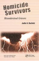 Homicide Survivors: Misunderstood Grievers (Death, Value and Meaning) 0415784921 Book Cover