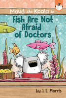 Fish Are Not Afraid of Doctors 0593095960 Book Cover