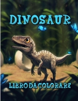 Dinosaur Libro Da Colorare: Per i bambini | Per ragazzi e ragazze | Immagini da colorare di dinosauri dei cartoni animati | Per bambini 2-4, 4-8, 4-12 | B09DJ92VL6 Book Cover