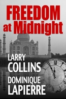Freedom at Midnight: How Britain Gave Away an Empire 0380006936 Book Cover