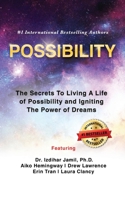 POSSIBILITY: The Secrets To Living A Life of Possibility And Igniting The Power Of Dreams B0CGWVB1KN Book Cover