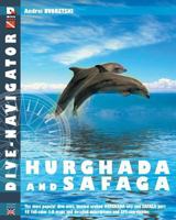 Dive-navigator Hurghada and Safaga: The most popular dive sites of the Red Sea, located around Hurghada and Safaga. 46 full-color three-dimensional maps and detailed descriptions and GPS-coordinates 1482522047 Book Cover