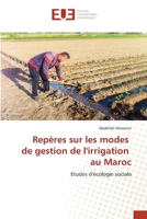 Repères sur les modes de gestion de l'irrigation au Maroc: Etudes d'écologie sociale 6203455628 Book Cover