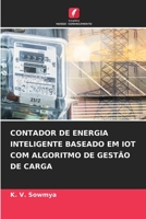 CONTADOR DE ENERGIA INTELIGENTE BASEADO EM IOT COM ALGORITMO DE GESTÃO DE CARGA 6206305759 Book Cover