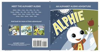 Alphie: An Alphabet Aliens Adventure (Alphabet Aliens Adventures) 0989017508 Book Cover