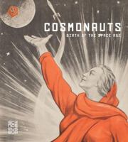 Cosmonauts: Birth of the Space Age 1857599020 Book Cover
