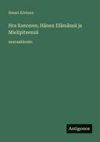 Hra Kenonen; Hänen Elämänsä ja Mielipiteensä: suuraakkosin (Finnish Edition) 3388078157 Book Cover