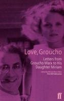 Love, Groucho-Letters from Groucho Marx to His Daughter Miriam 0571194400 Book Cover