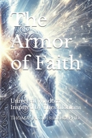 The Armor of Faith: Universal Wisdom Inspired by Thessalonians B0DYJHMH4T Book Cover