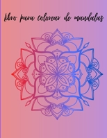 Libro para colorear de mandalas: Un libro para colorear incre�ble - Muchos dibujos perfectos para el estr�s y la relajaci�n 1008919829 Book Cover