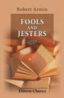 Fools And Jesters: With A Reprint Of Rob. Armins Nest Of Ninnies 1608 1402146221 Book Cover