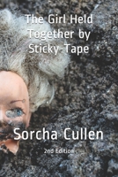 The Girl Held Together by Sticky-Tape: 2nd Edition B08NWJPN91 Book Cover
