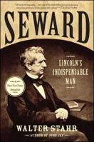 Seward: Lincoln's Indispensable Man 1439121184 Book Cover