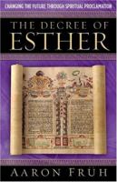 The Decree of Esther: Changing the Future through Prophetic Proclamation 0800793749 Book Cover