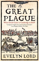 The Great Plague: When Death Came to Cambridge in 1665 0300173814 Book Cover