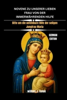 NOVENE ZU UNSERER LIEBEN FRAU VON DER IMMERWÄHRENDEN HILFE: Bitte um die unfehlbare Hilfe der seligen Jungfrau Maria B0FZ7PTGLW Book Cover