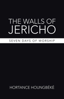 The Walls of Jericho: Seven Days of Worship 1973699133 Book Cover