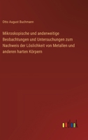 Mikroskopische und anderweitige Beobachtungen und Untersuchungen zum Nachweis der Löslichkeit von Metallen und anderen harten Körpern (German Edition) 3368546813 Book Cover