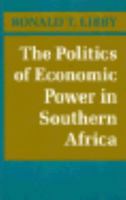 The Politics of Economic Power in Southern Africa 0691022569 Book Cover