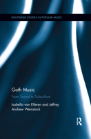 Goth Music: From Sound to Subculture 0367597411 Book Cover