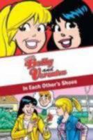 Xoxo, Betty and Veronica: In Each Other's Shoes: In Each Other's Shoes 0448457121 Book Cover