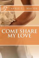 Come Share My Love 1482378523 Book Cover