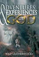 Adventures and Experiences with God: A true inspirational life story 1732090408 Book Cover