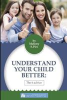 What You Need To Know To Understand The Child: Six Universal Ways 1541032551 Book Cover