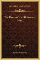 The Dream of a Ridiculous Man 1544215762 Book Cover