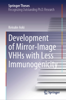 Development of Mirror-Image VHHs with Less Immunogenicity (Springer Theses) 9819613000 Book Cover