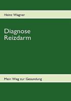 Diagnose Reizdarm: Übelkeit, Blähungen, Völlegefühl, Durchfall, Verstopfung, Schmerzen und anhaltende Darmkrämpfe - Mein Weg zur Gesundung - Betroffenenratgeber 3837083071 Book Cover