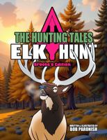 The Hunting Tales Elk Hunt: Brooke's Edition B0GLH9R8DJ Book Cover