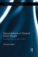 Textual Authority in Classical Indian Thought: Ramanuja and the Vishnu Purana 113849156X Book Cover