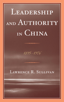 Leadership and Authority in China: 1895-1976 0739198033 Book Cover