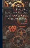 Bau und Berechnung der Verbrennungskraftmaschinen. 1245193163 Book Cover