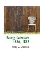 Racing Calendars 1866, 1867 1103008374 Book Cover