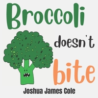 Broccoli Doesn't Bite B09WHQB6N8 Book Cover