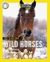 Face to Face With Wild Horses (Face to Face with Animals) 1426304668 Book Cover