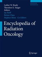 Encyclopedia of Radiation Oncology 3540855130 Book Cover