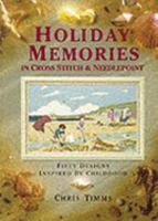 Holiday Memories in Cross Stitch and Needlepoint: Over Fifty Designs Inspired by Childhood 1855015870 Book Cover