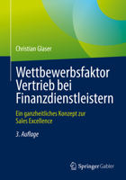 Wettbewerbsfaktor Vertrieb bei Finanzdienstleistern: Ein ganzheitliches Konzept zur Sales Excellence 3658335084 Book Cover