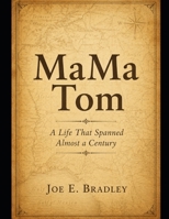 MaMa Tom: A Life That Spanned Almost a Century B0HGTDX44G Book Cover