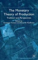 The Monetary Theory of Production: Tradition and Perspectives 140393259X Book Cover